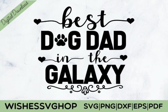 Best Dog Dad in the Galaxy SVG PNG