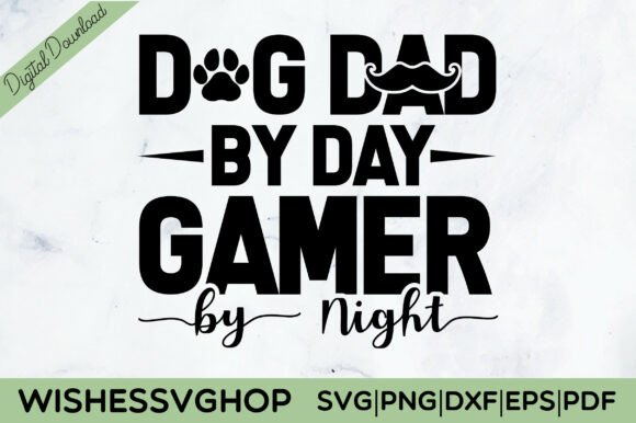 Dog Dad by Day Gamer by Night SVG PNG