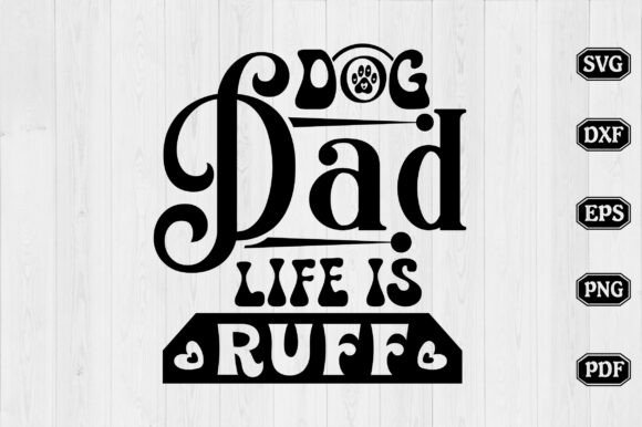 dog dad life is ruff svg design
