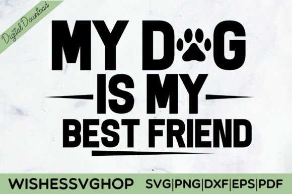 My Dog is My Best Friend SVG PNG