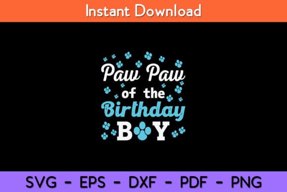 Paw Paw of the Birthday Boy Dog Paw Bday